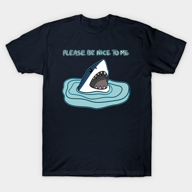 PLEASE BE NICE TO ME T-Shirt by roxiqt